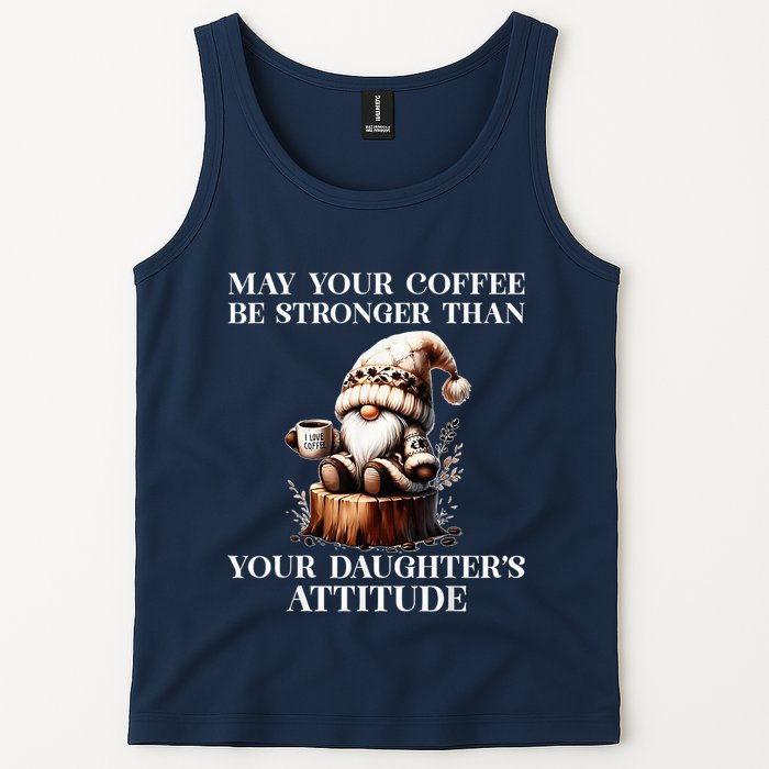 May Your Coffee Be Stronger Than Your DaughterS Attitude Tank Top
