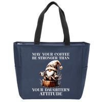 May Your Coffee Be Stronger Than Your DaughterS Attitude Zip Tote Bag