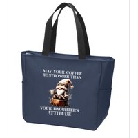 May Your Coffee Be Stronger Than Your DaughterS Attitude Zip Tote Bag