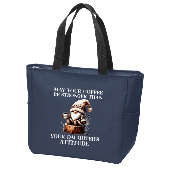 May Your Coffee Be Stronger Than Your DaughterS Attitude Zip Tote Bag