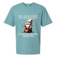May Your Coffee Be Stronger Than Your DaughterS Attitude Sueded Cloud Jersey T-Shirt