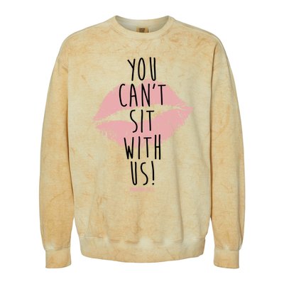 Mean You Cant Sit With Us Gift Colorblast Crewneck Sweatshirt