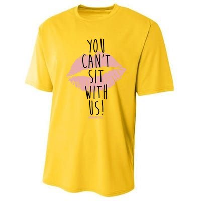 Mean You Cant Sit With Us Gift Performance Sprint T-Shirt