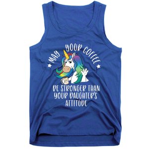 May Your Coffee Be Stronger Than Your Daughter's Attitude Gift Tank Top