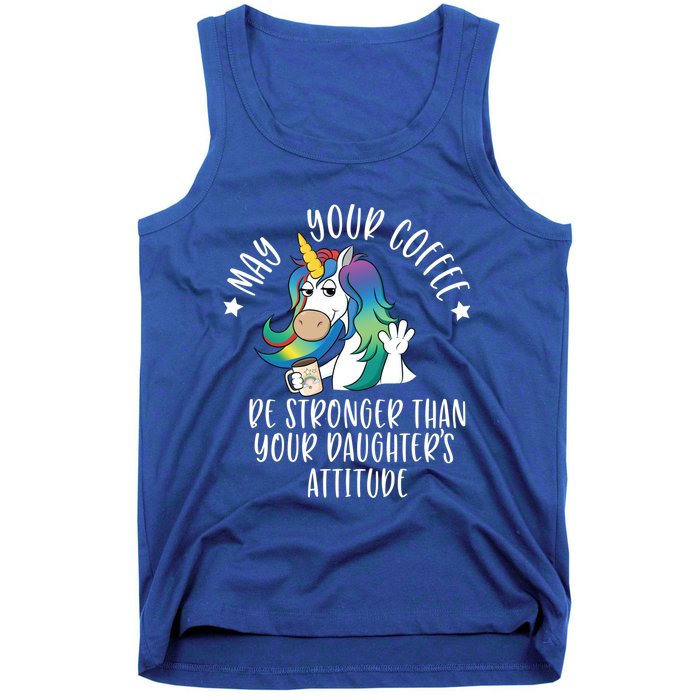 May Your Coffee Be Stronger Than Your Daughter's Attitude Gift Tank Top