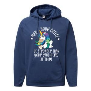 May Your Coffee Be Stronger Than Your Daughter's Attitude Gift Performance Fleece Hoodie