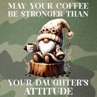May Your Coffee Be Stronger Than Your Daughters Attitude Legacy Tie Dye Trucker Hat