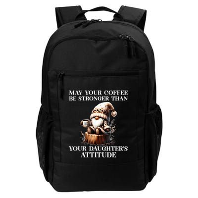 May Your Coffee Be Stronger Than Your Daughters Attitude Backpack
