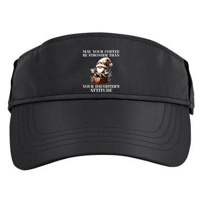 May Your Coffee Be Stronger Than Your Daughters Attitude Adult Drive Performance Visor