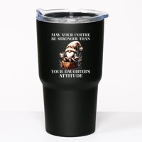 May Your Coffee Be Stronger Than Your Daughters Attitude Tumbler