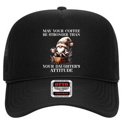 May Your Coffee Be Stronger Than Your Daughters Attitude Trucker Hat