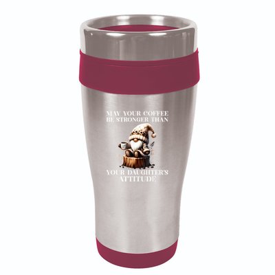 May Your Coffee Be Stronger Than Your Daughters Attitude 16oz Travel Tumbler