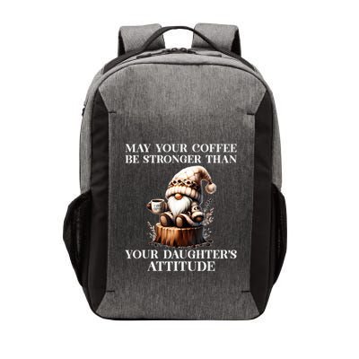 May Your Coffee Be Stronger Than Your Daughters Attitude Vector Backpack