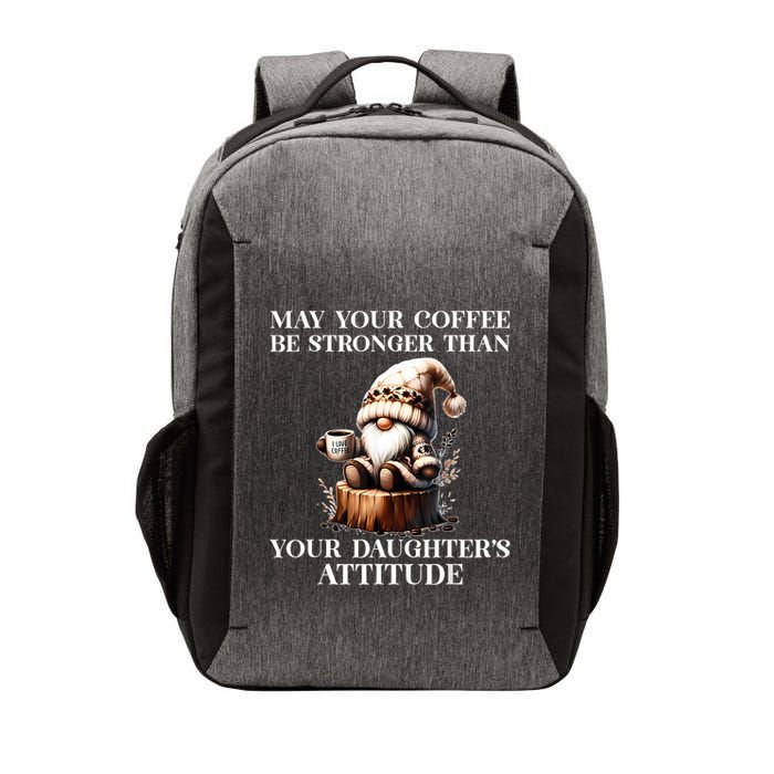 May Your Coffee Be Stronger Than Your Daughters Attitude Vector Backpack