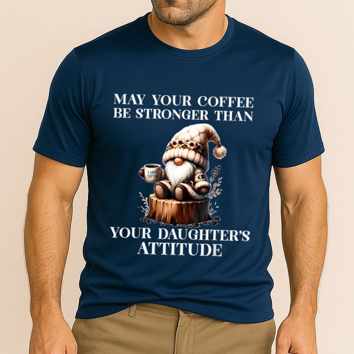 May Your Coffee Be Stronger Than Your Daughters Attitude Cooling Performance Crew T-Shirt