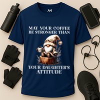May Your Coffee Be Stronger Than Your Daughters Attitude Cooling Performance Crew T-Shirt