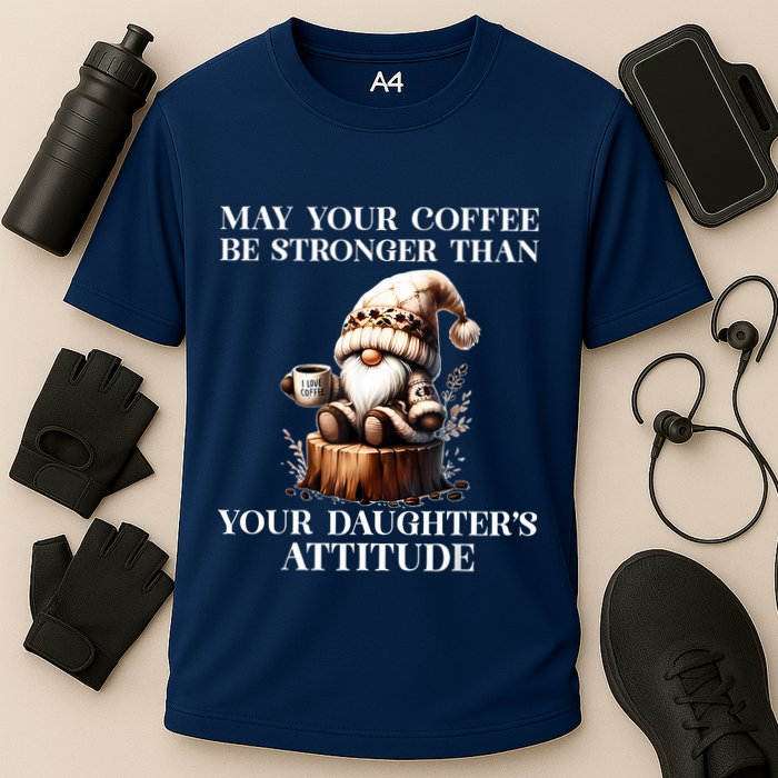 May Your Coffee Be Stronger Than Your Daughters Attitude Cooling Performance Crew T-Shirt