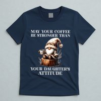 May Your Coffee Be Stronger Than Your Daughters Attitude T-Shirt