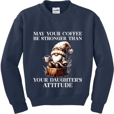 May Your Coffee Be Stronger Than Your Daughters Attitude Kids Sweatshirt