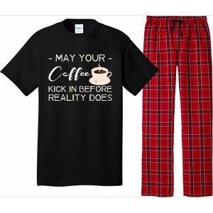 May Your Coffee Kick In Before Reality Does Pajama Set