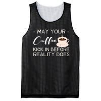 May Your Coffee Kick In Before Reality Does Mesh Reversible Basketball Jersey Tank