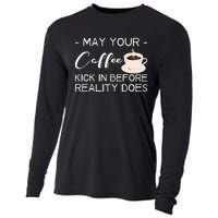 May Your Coffee Kick In Before Reality Does Cooling Performance Long Sleeve Crew