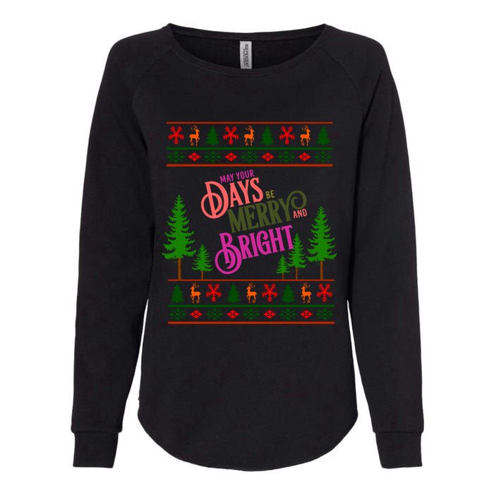 May Your Days Be Merry And Bright Happy Merry Christmas Womens California Wash Sweatshirt