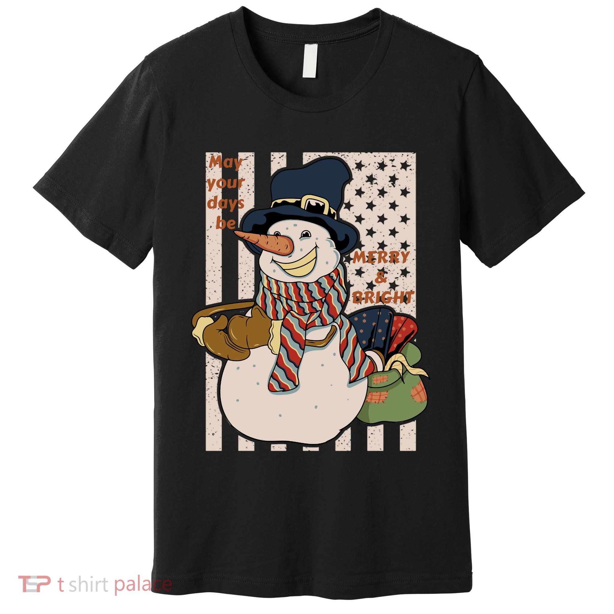 May Your Days Be Merry And Bright Happy Snowman Christmas Hoodie Premium T-Shirt
