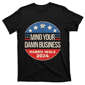 Mind Your Damn Business T-Shirt