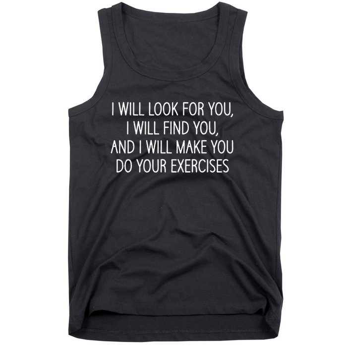 Make You Do Your Exercises Funny Physical Therapy Coach Tank Top