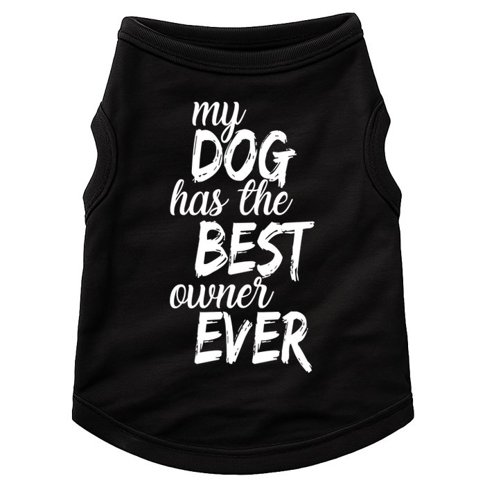 My Dog Has The Best Dog Owner Ever Doggie Tank