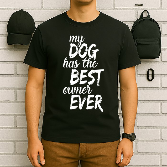 My Dog Has The Best Dog Owner Ever T-Shirt