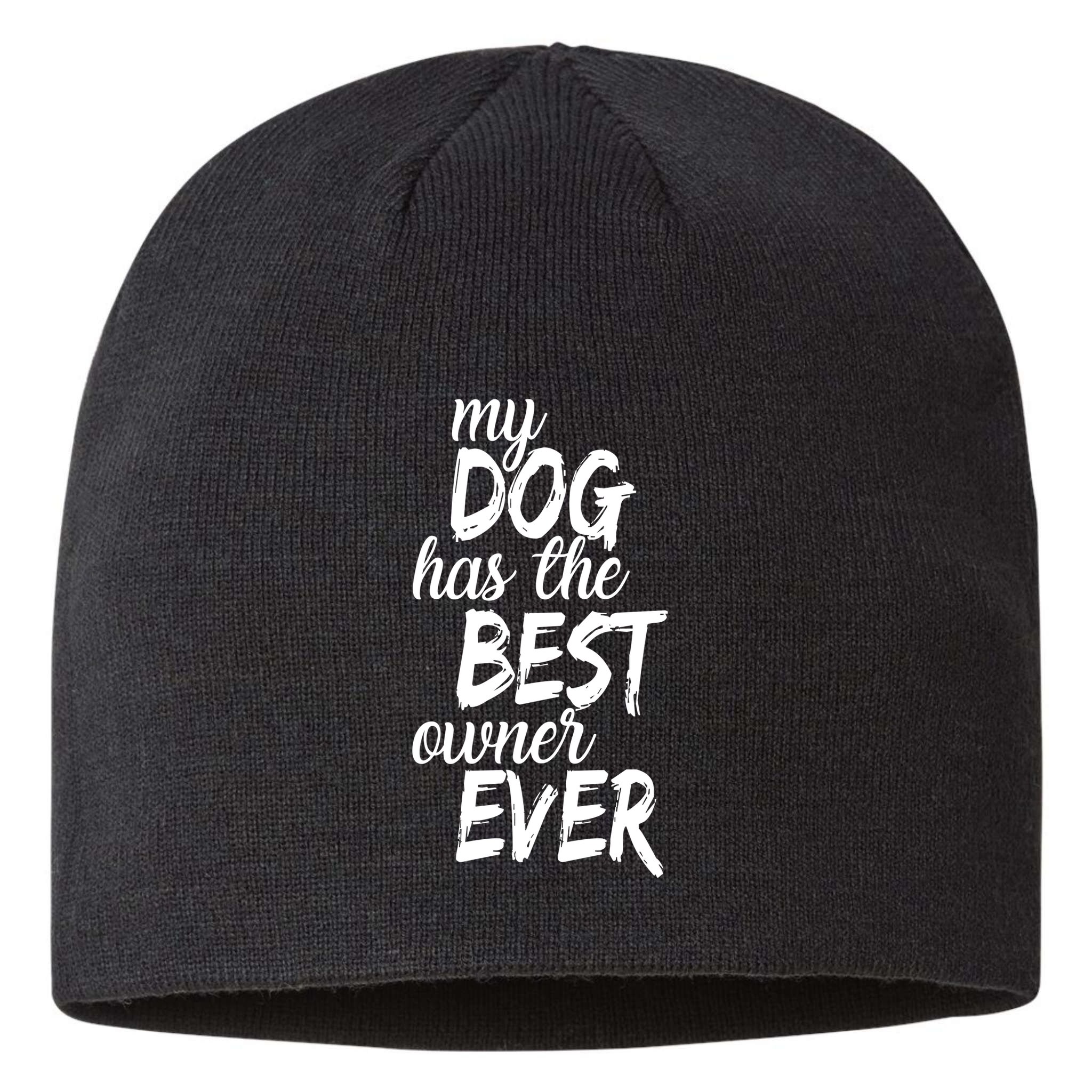 My Dog Has The Best Dog Owner Ever Sustainable Beanie