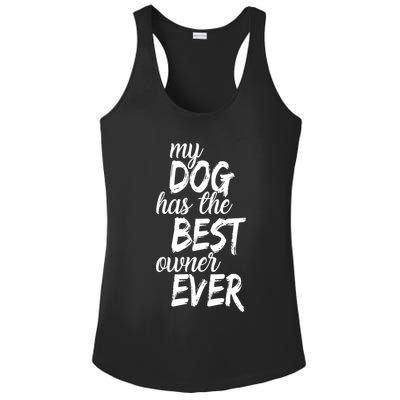 My Dog Has The Best Dog Owner Ever Ladies PosiCharge Competitor Racerback Tank