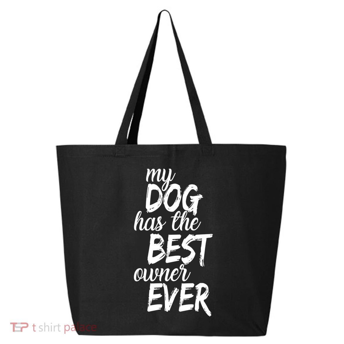 My Dog Has The Best Dog Owner Ever 25L Jumbo Tote