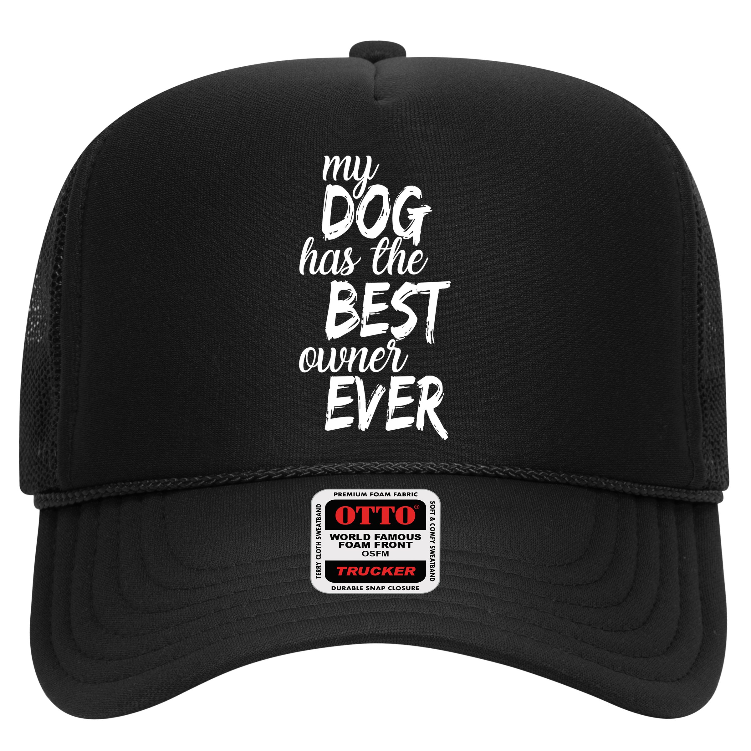 My Dog Has The Best Dog Owner Ever Hat