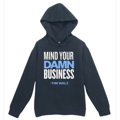 Mind Your Damn Business Tim Walz Urban Pullover Hoodie