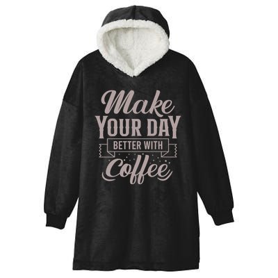 Make Your Day Better With Coffee Hooded Wearable Blanket