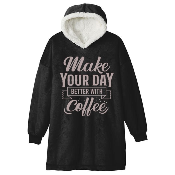 Make Your Day Better With Coffee Hooded Wearable Blanket
