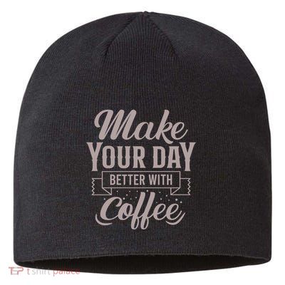 Make Your Day Better With Coffee Sustainable Beanie
