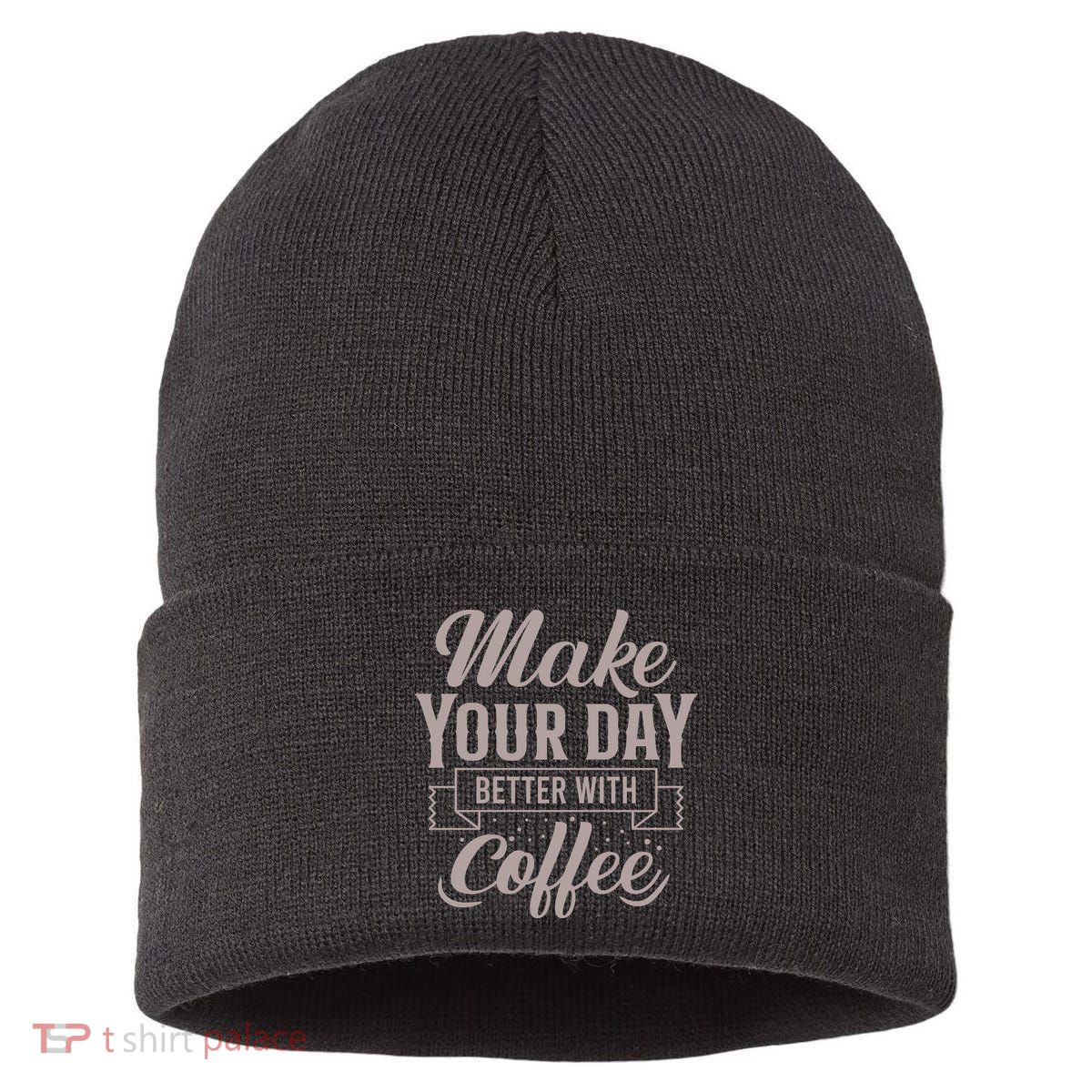Make Your Day Better With Coffee Sustainable Knit Beanie