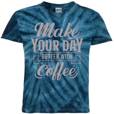 Make Your Day Better With Coffee Kids Tie-Dye T-Shirt