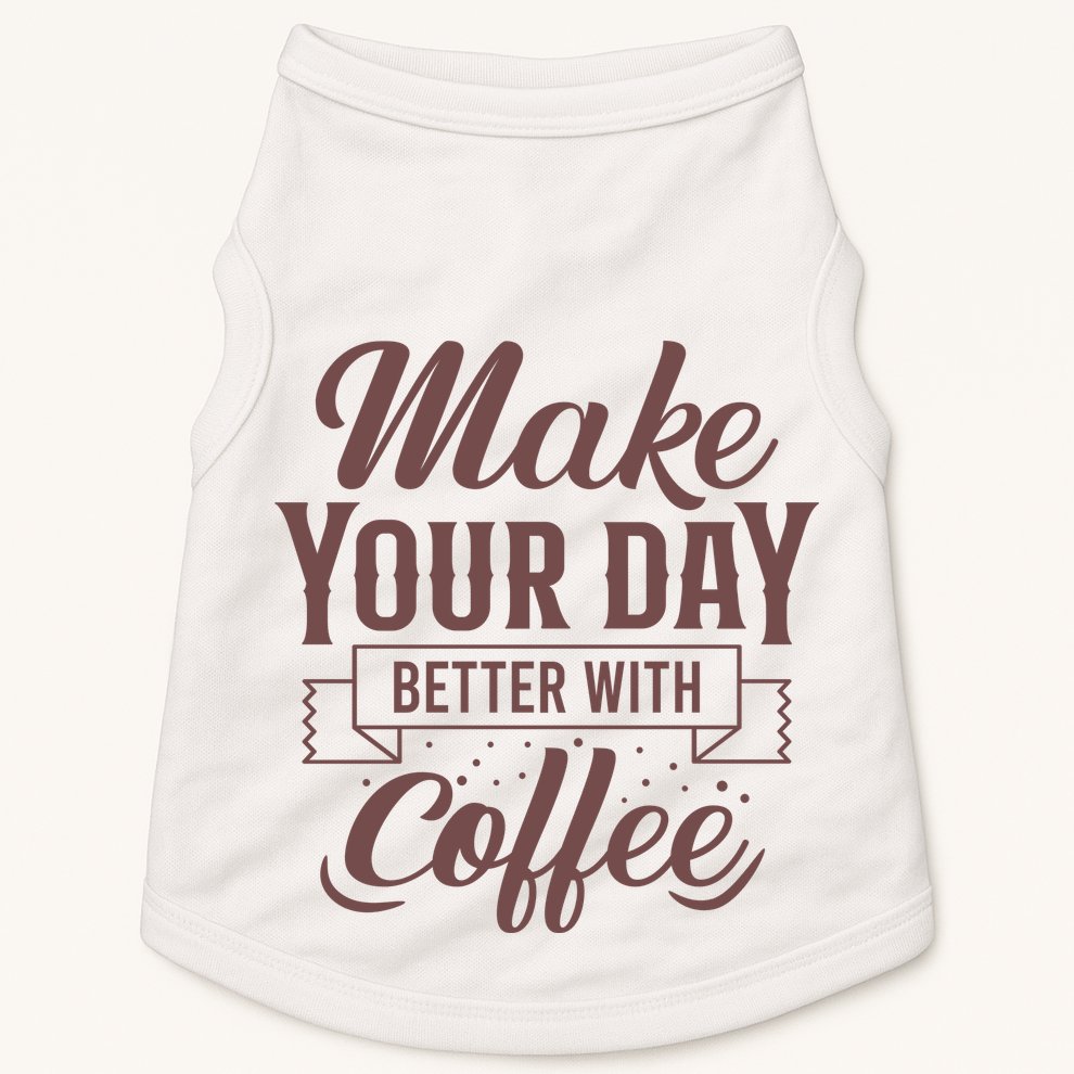 Make Your Day Better With Coffee Doggie Tank