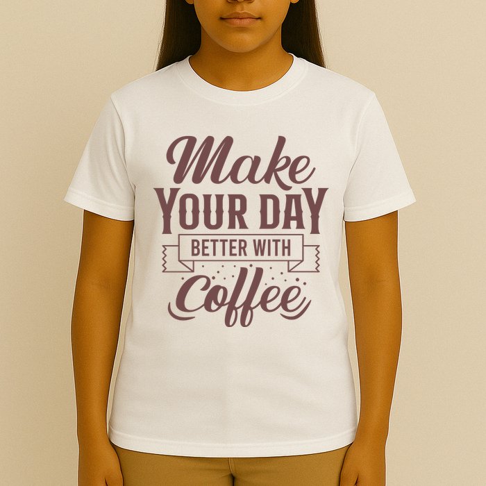 Make Your Day Better With Coffee T-Shirt