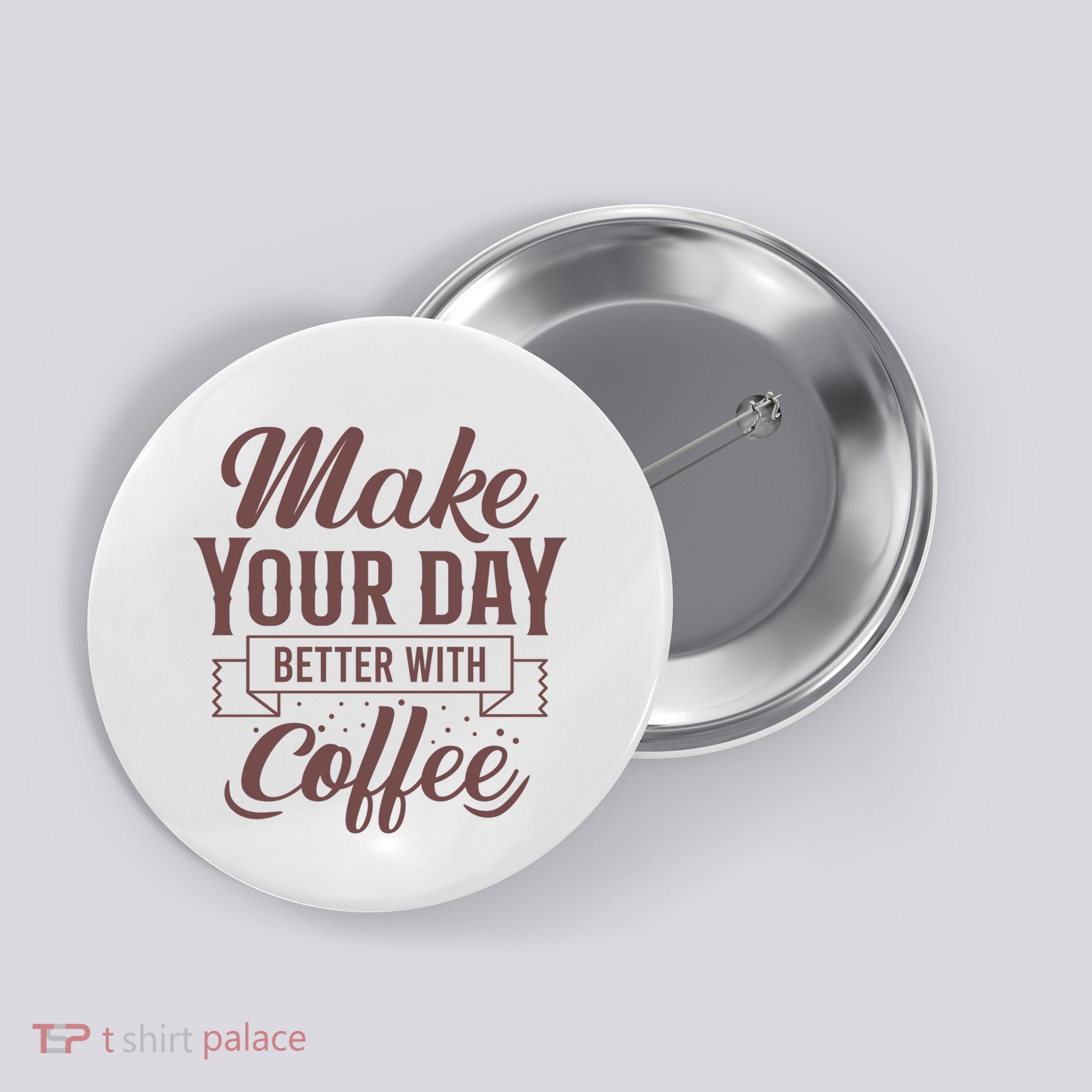 Make Your Day Better With Coffee Button