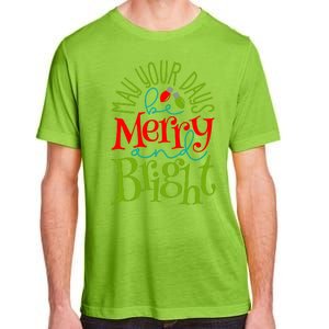 May Your Days Be Merry And Bright Adult ChromaSoft Performance T-Shirt