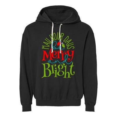 May Your Days Be Merry And Bright Garment-Dyed Fleece Hoodie