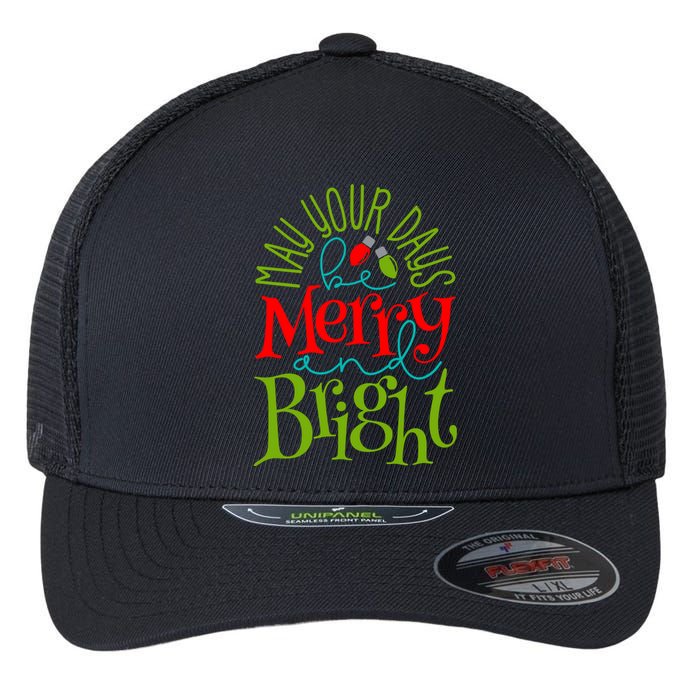 May Your Days Be Merry And Bright Flexfit Unipanel Trucker Cap