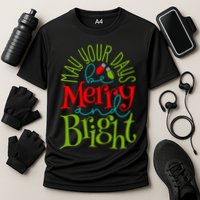May Your Days Be Merry And Bright Cooling Performance Crew T-Shirt