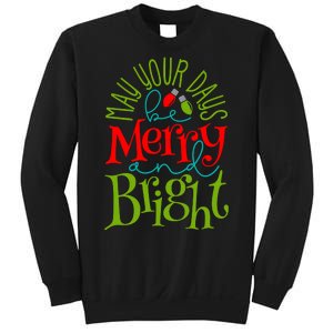 May Your Days Be Merry And Bright Sweatshirt